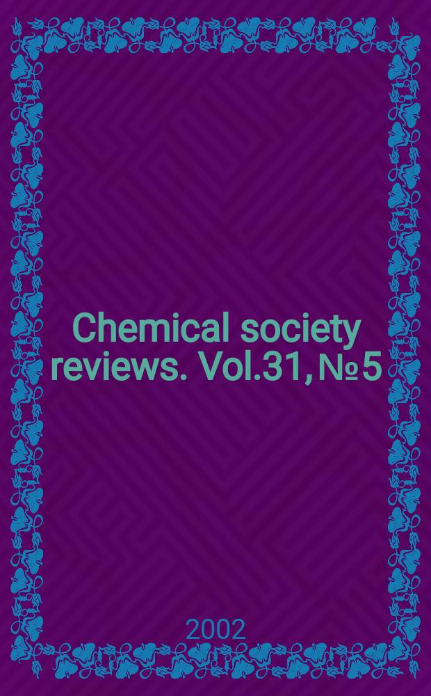 Chemical society reviews. Vol.31, №5