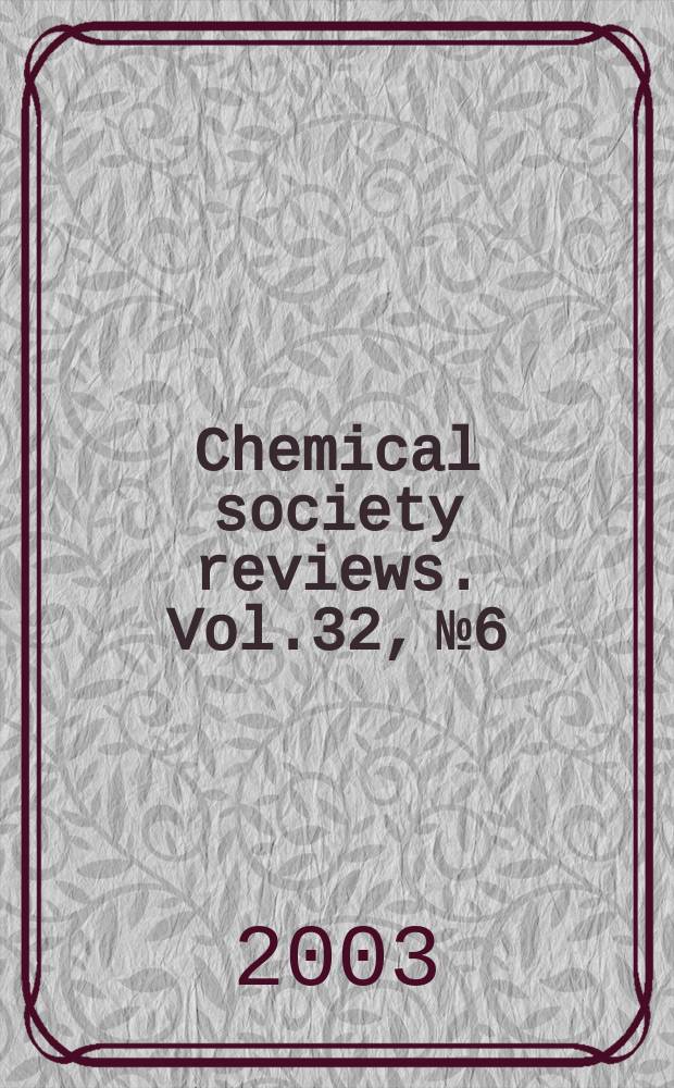 Chemical society reviews. Vol.32, №6
