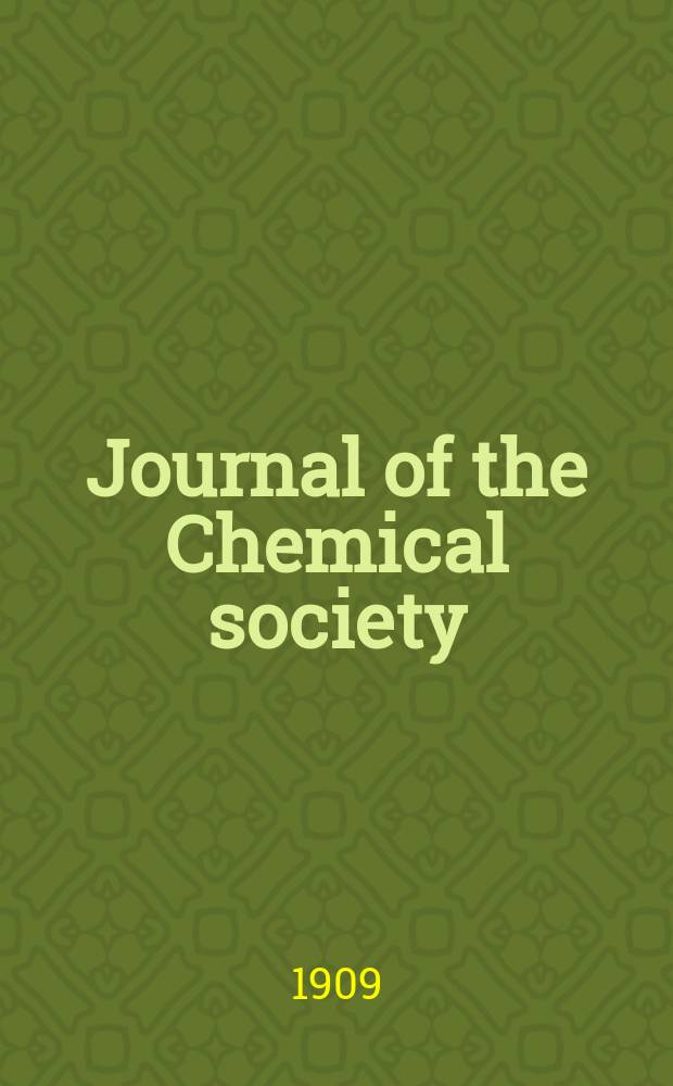 Journal of the Chemical society : Containing papers read before the Soc. a. abstracts of chem. papers publ. in other journals. Vol.96, P.II : Abstracts of papers...