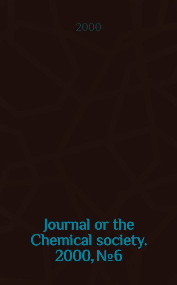 Journal or the Chemical society. 2000, №6