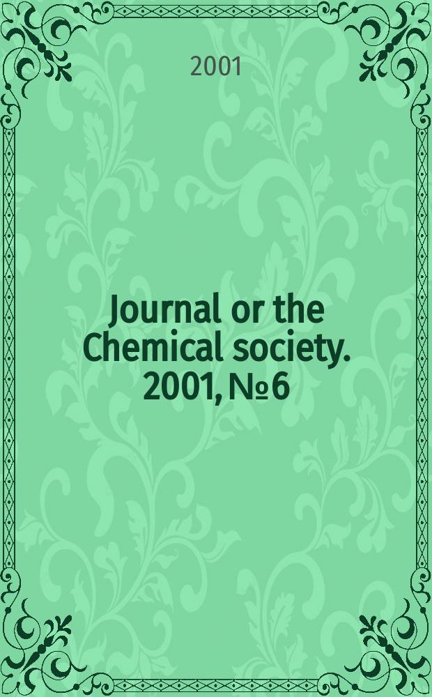 Journal or the Chemical society. 2001, №6