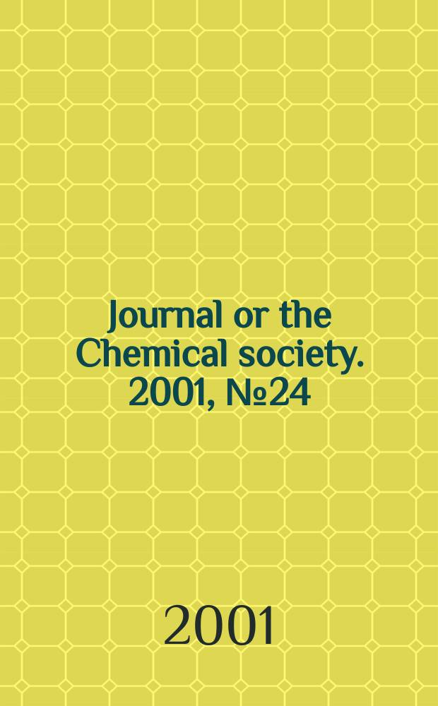 Journal or the Chemical society. 2001, №24