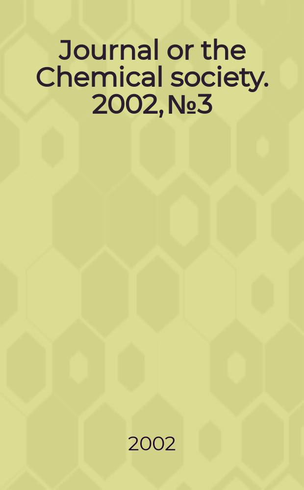 Journal or the Chemical society. 2002, №3