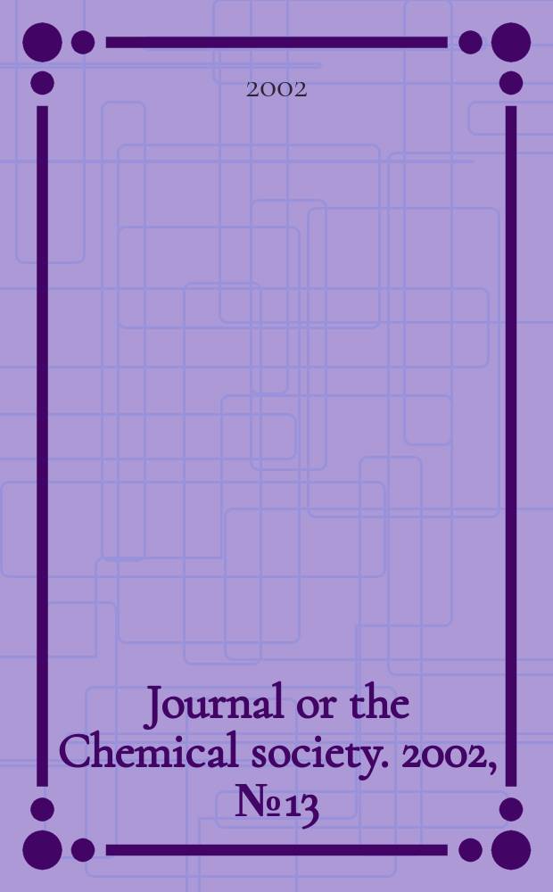 Journal or the Chemical society. 2002, №13