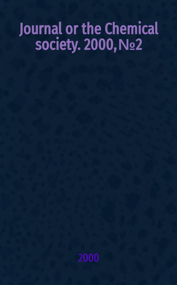 Journal or the Chemical society. 2000, №2