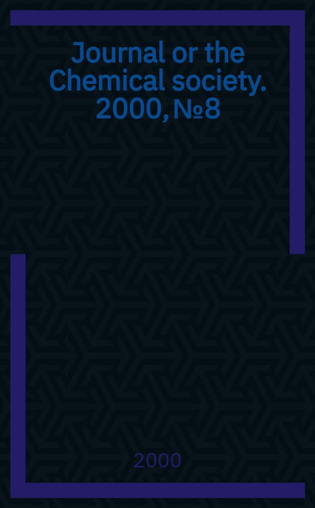 Journal or the Chemical society. 2000, №8