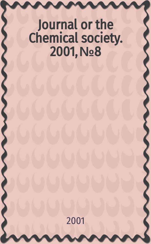 Journal or the Chemical society. 2001, №8