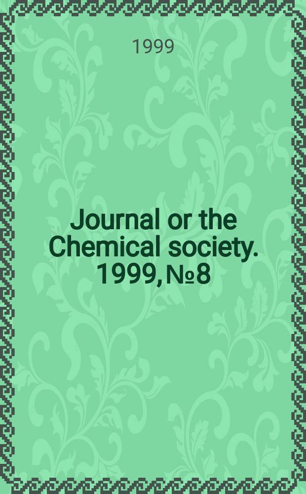 Journal or the Chemical society. 1999, №8 : Spec. iss. in memory of professor Ralf A. Raphael (1921-1998)