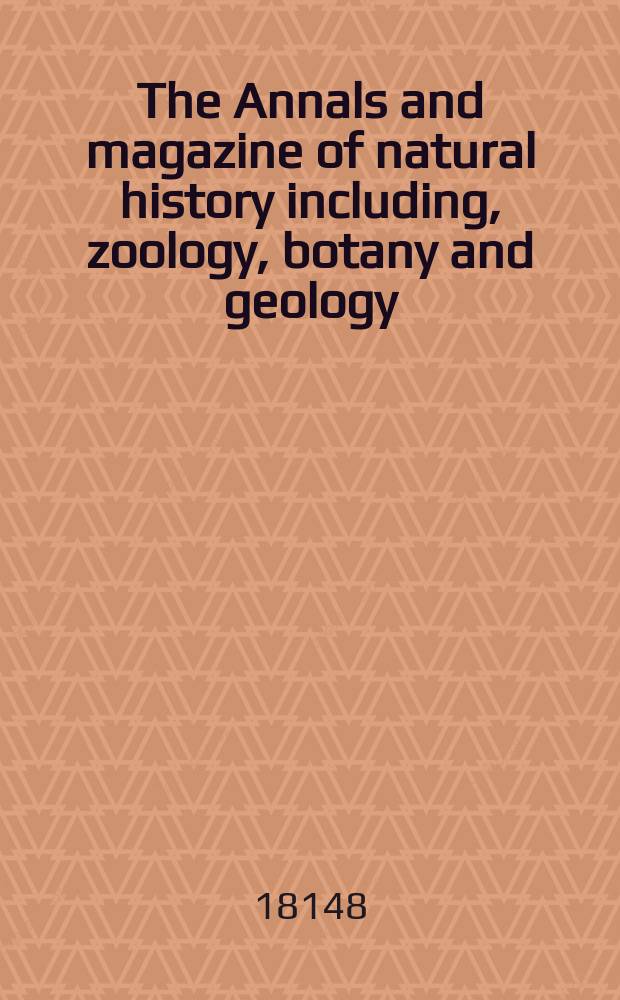 The Annals and magazine of natural history including, zoology, botany and geology : Being a contin of the Magazine of botany and zoology and of London and Charlesworth's "Magazine of natural history". Vol.1, №2