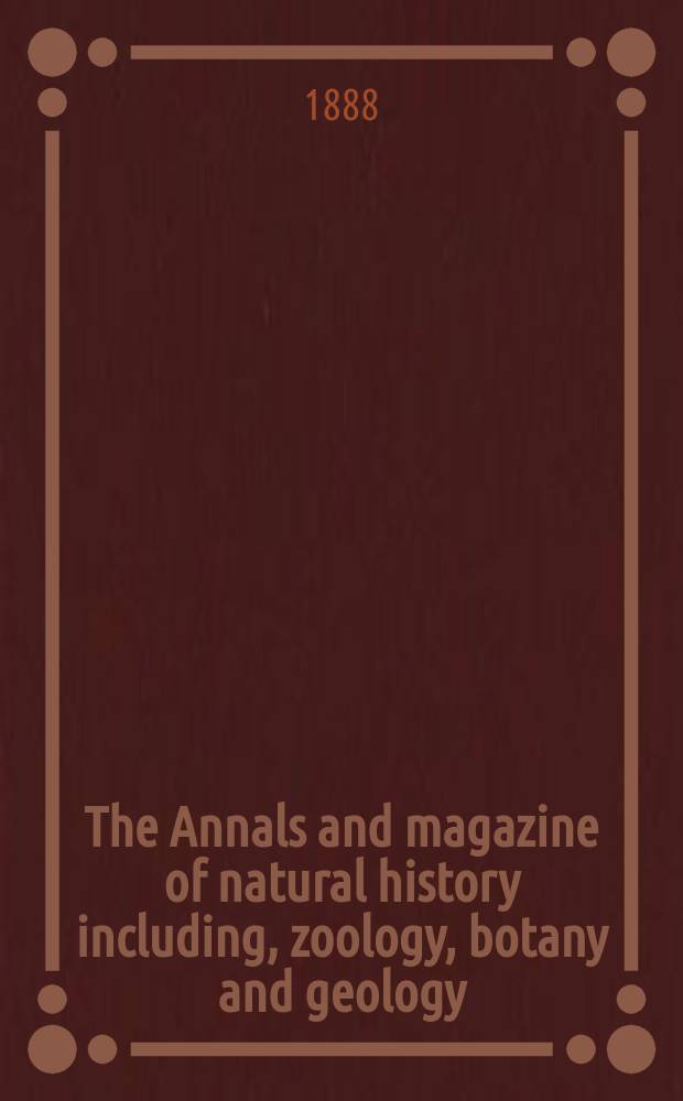 The Annals and magazine of natural history including, zoology, botany and geology : Being a contin of the Magazine of botany and zoology and of London and Charlesworth's "Magazine of natural history". Vol.1, №2