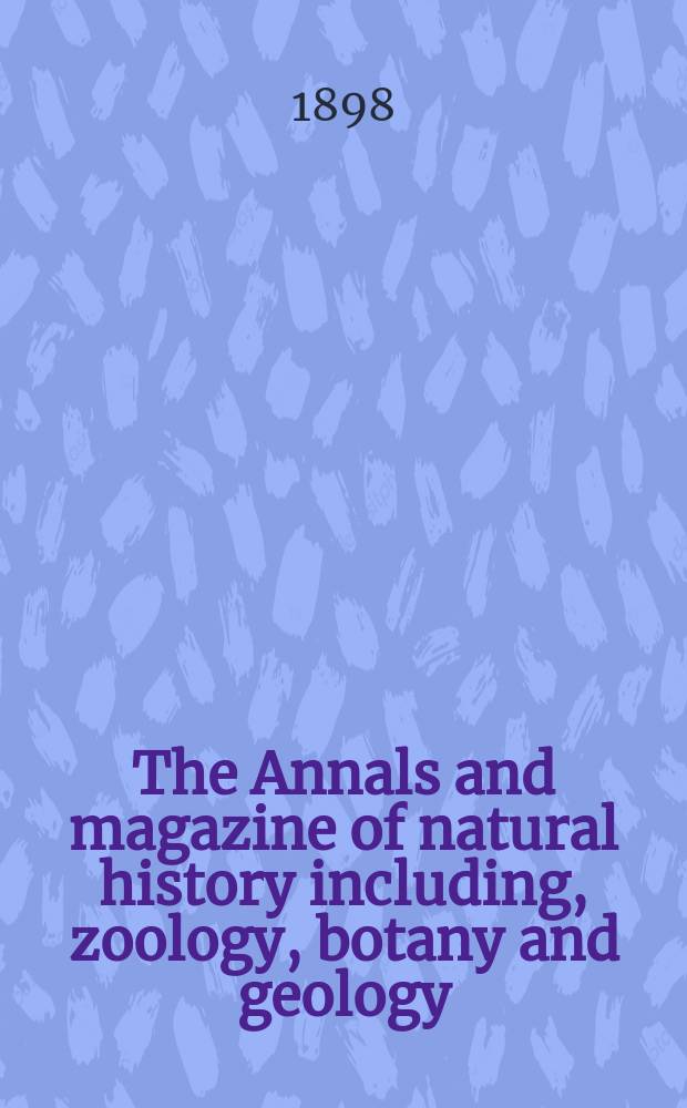 The Annals and magazine of natural history including, zoology, botany and geology : Being a contin of the Magazine of botany and zoology and of London and Charlesworth's "Magazine of natural history". Vol.1, №5