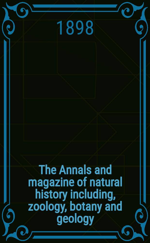 The Annals and magazine of natural history including, zoology, botany and geology : Being a contin of the Magazine of botany and zoology and of London and Charlesworth's "Magazine of natural history". Vol.1, №6
