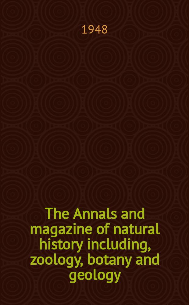 The Annals and magazine of natural history including, zoology, botany and geology : Being a contin of the Magazine of botany and zoology and of London and Charlesworth's "Magazine of natural history". Vol.1, №2