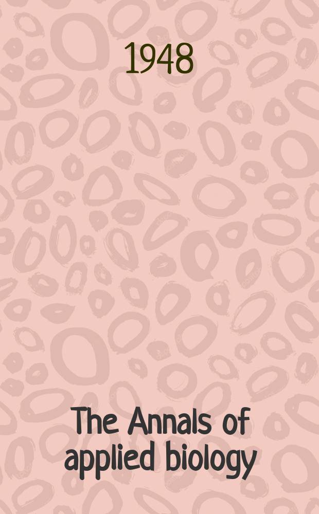 The Annals of applied biology : Ed for the Association of Applietiologists by R.W. Marsh and I. Thomas