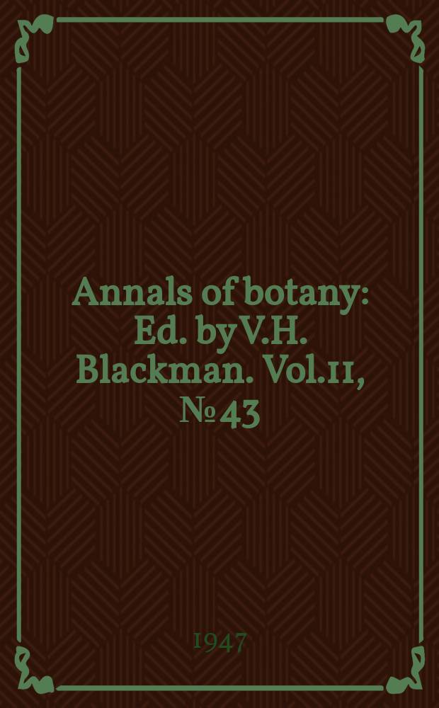 Annals of botany : Ed. by V.H. Blackman. Vol.11, №43