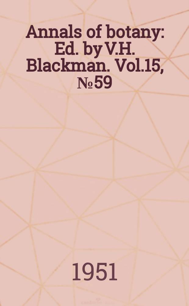 Annals of botany : Ed. by V.H. Blackman. Vol.15, №59
