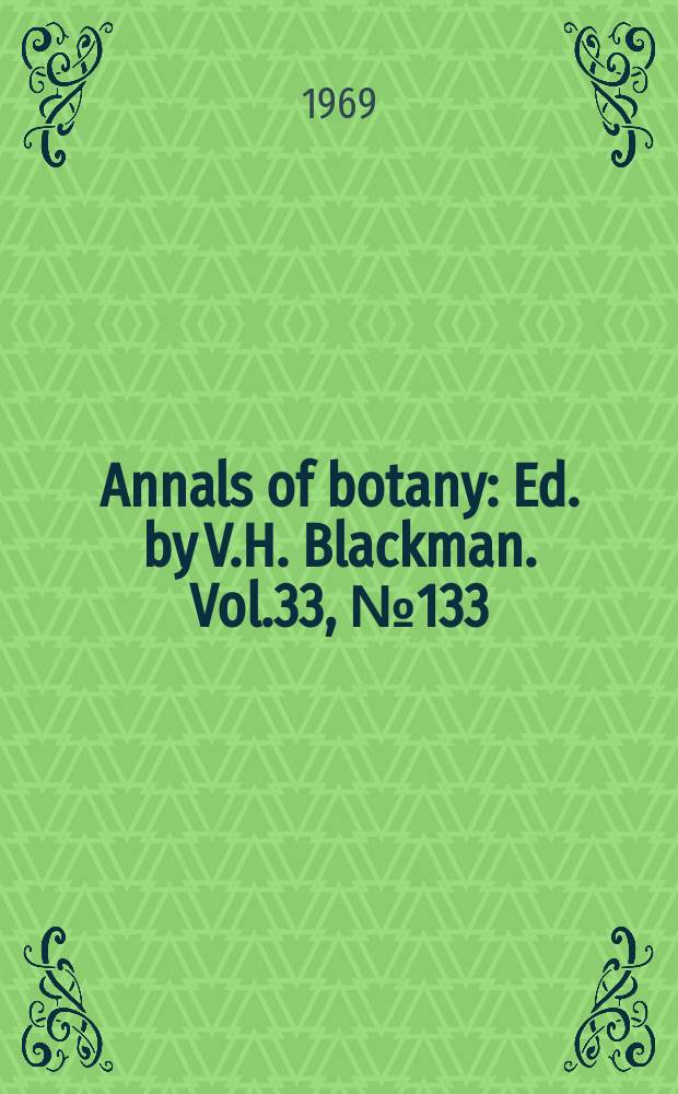Annals of botany : Ed. by V.H. Blackman. Vol.33, №133