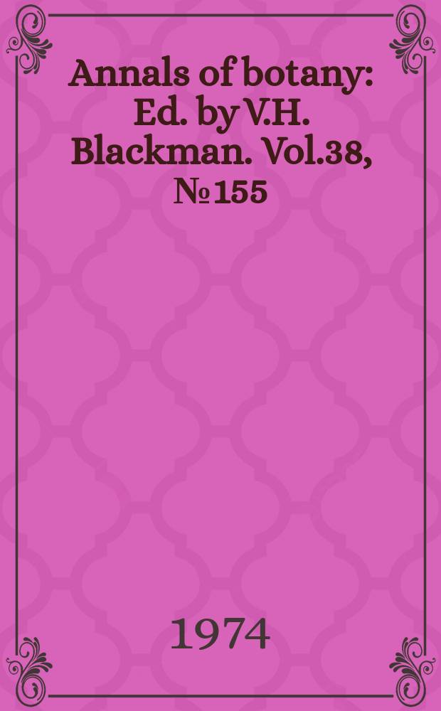 Annals of botany : Ed. by V.H. Blackman. Vol.38, №155
