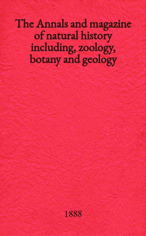 The Annals and magazine of natural history including, zoology, botany and geology : Being a contin of the Magazine of botany and zoology and of London and Charlesworth's "Magazine of natural history". Vol.1, №4