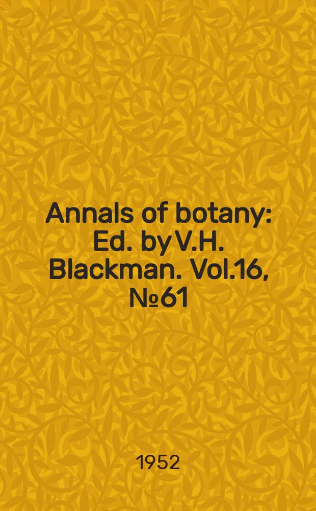Annals of botany : Ed. by V.H. Blackman. Vol.16, №61