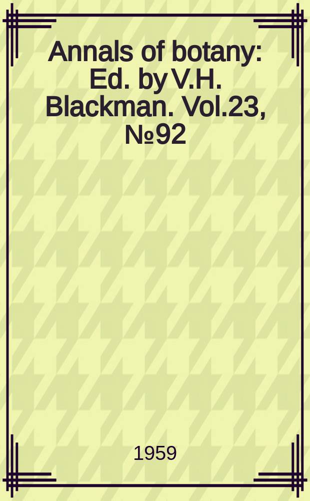 Annals of botany : Ed. by V.H. Blackman. Vol.23, №92