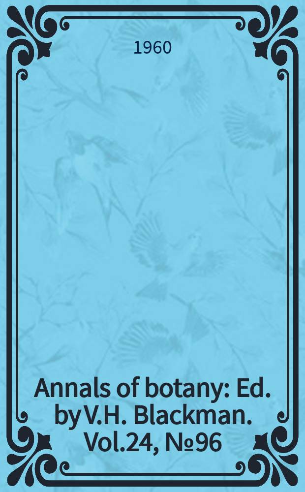 Annals of botany : Ed. by V.H. Blackman. Vol.24, №96
