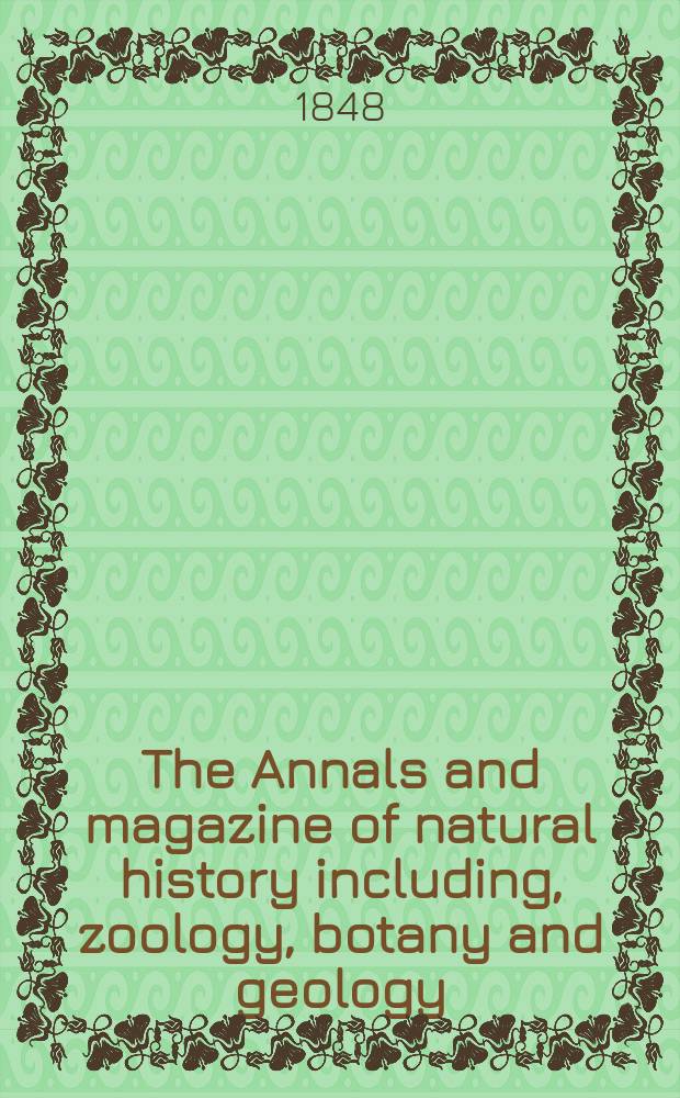 The Annals and magazine of natural history including, zoology, botany and geology : Being a contin of the Magazine of botany and zoology and of London and Charlesworth's "Magazine of natural history". Vol.2, №9