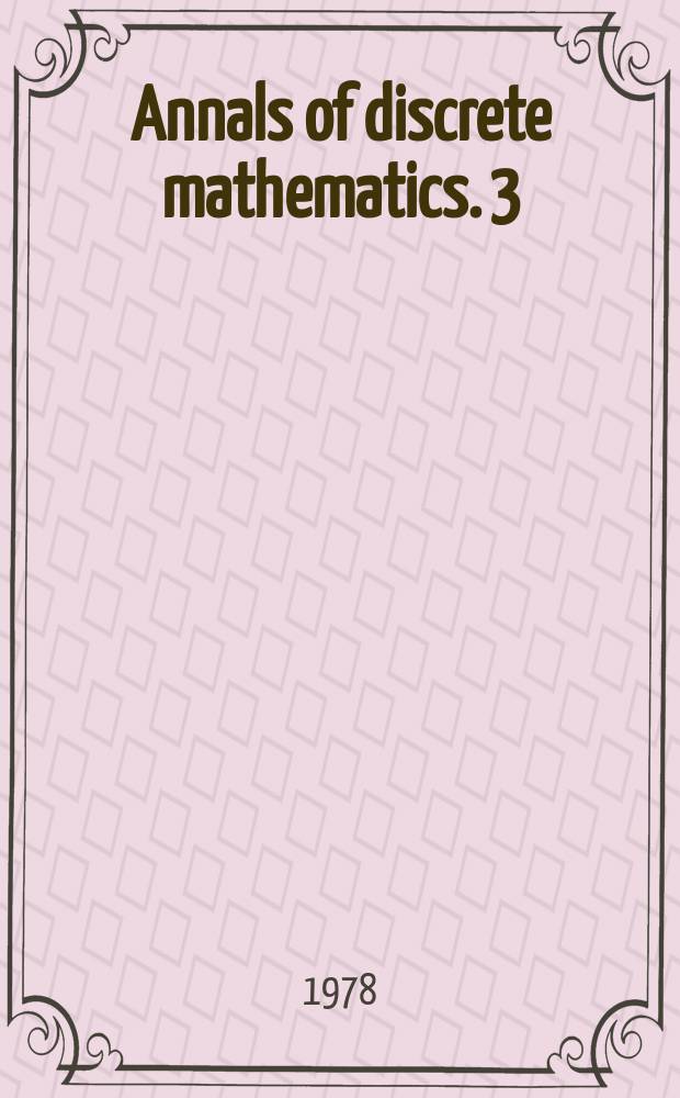 Annals of discrete mathematics. 3 : Advances in graphs theory