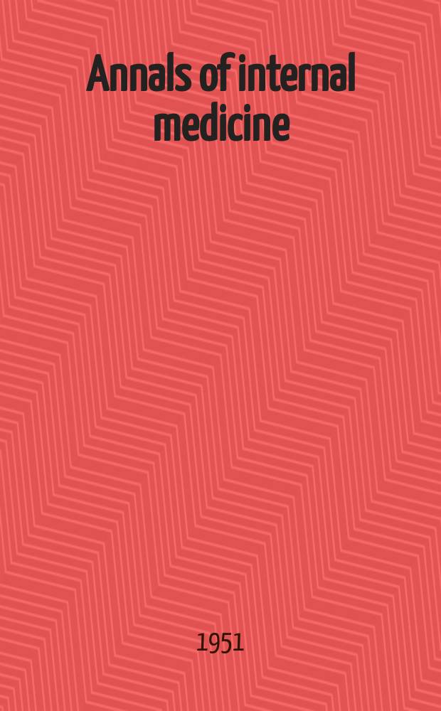 Annals of internal medicine : Publ. by the Amer. college of physicians. Vol.35(o.s., Vol.40), №5 : Vol.35(o.s., Vol.40), №5
