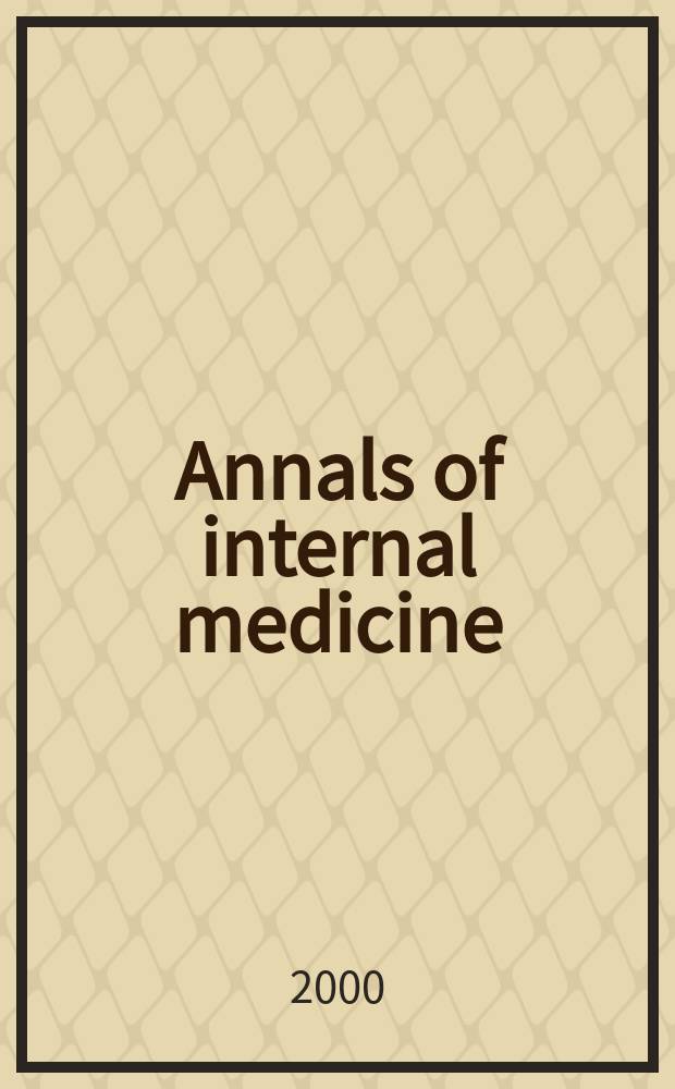Annals of internal medicine : Publ. by the Amer. college of physicians. Vol.133, №8