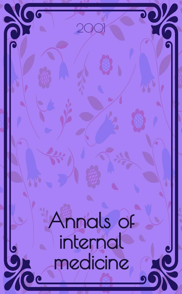 Annals of internal medicine : Publ. by the Amer. college of physicians. Vol.134 №9, №11