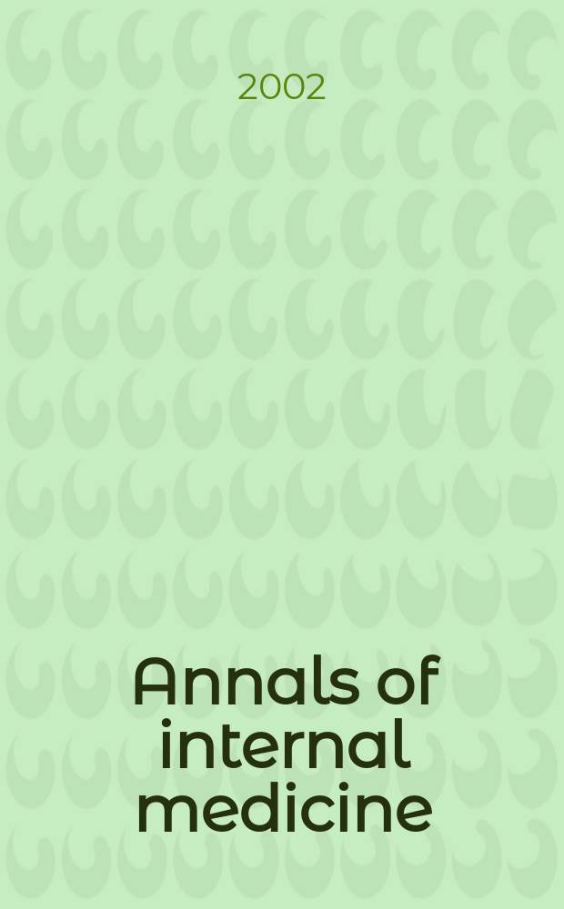 Annals of internal medicine : Publ. by the Amer. college of physicians. Vol.136, №10