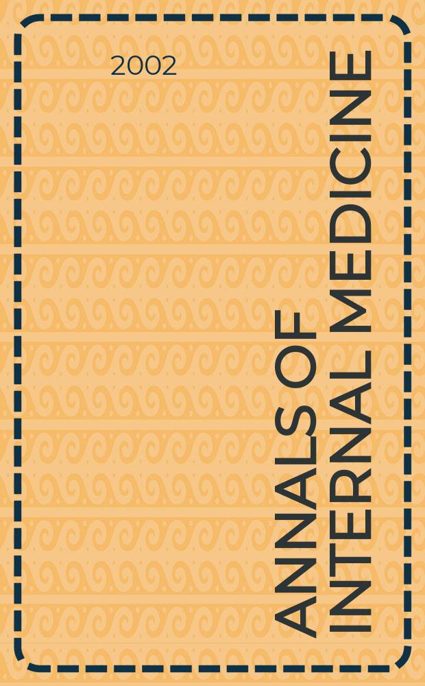 Annals of internal medicine : Publ. by the Amer. college of physicians. Vol.137 №5, Pt.2 : Guidelines for using antiretroviral agents among HIV-infected adults and adolescents ; Guidelines for preventing opportunistic infections among HIV-infected persons - 2002