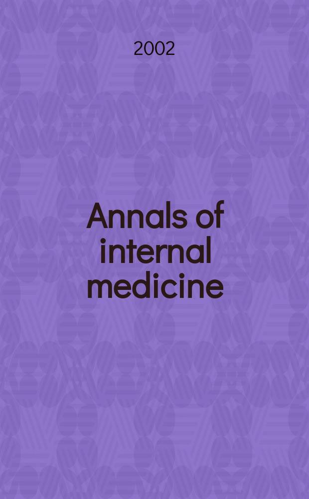 Annals of internal medicine : Publ. by the Amer. college of physicians. Vol.137 , №7