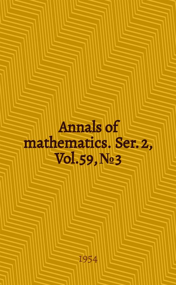 Annals of mathematics. Ser. 2, Vol.59, №3