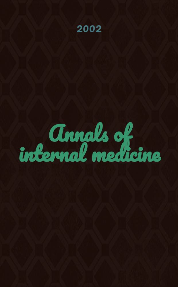 Annals of internal medicine : Publ. by the Amer. college of physicians. Vol.137, №3