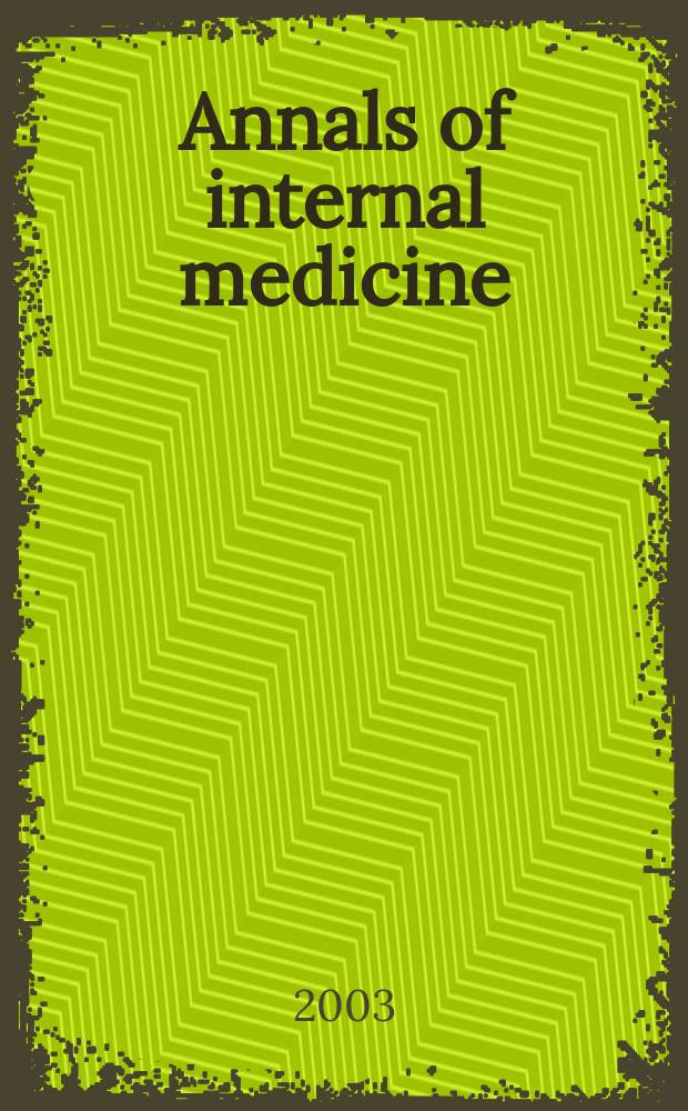 Annals of internal medicine : Publ. by the Amer. college of physicians. Vol.138, №5