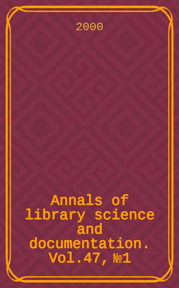 Annals of library science and documentation. Vol.47, №1