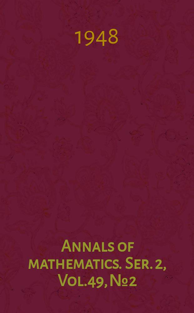 Annals of mathematics. Ser. 2, Vol.49, №2