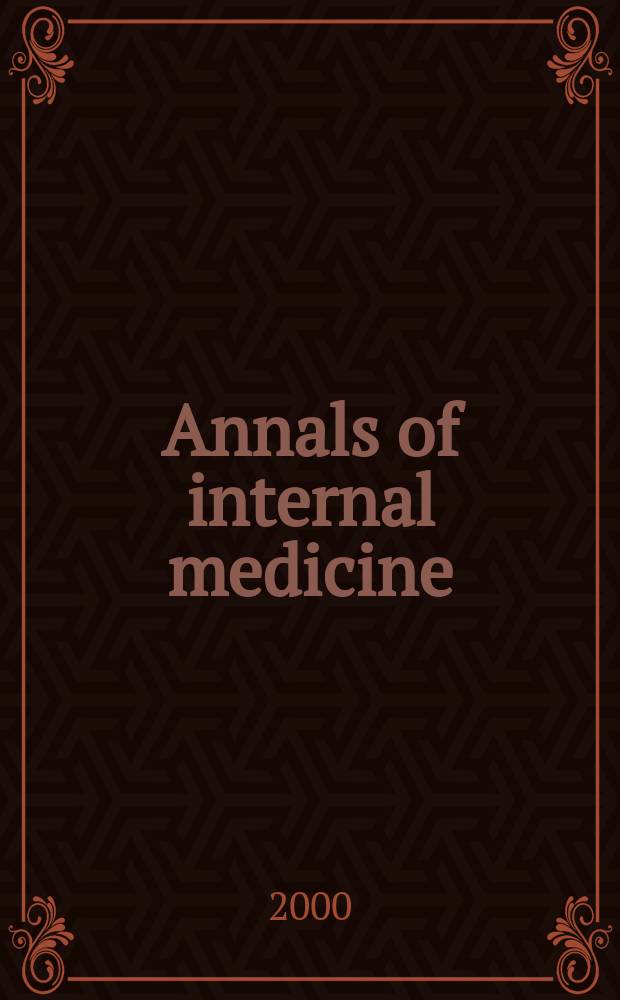 Annals of internal medicine : Publ. by the Amer. college of physicians. Vol.132, №6
