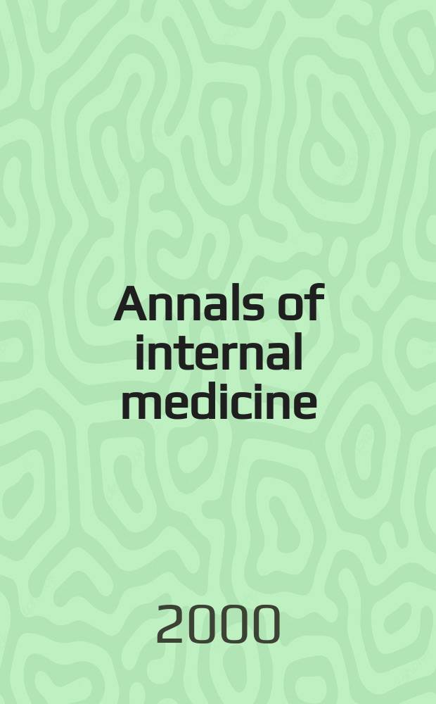 Annals of internal medicine : Publ. by the Amer. college of physicians. Vol.133, №1