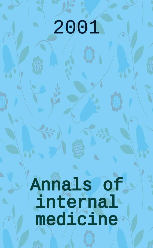 Annals of internal medicine : Publ. by the Amer. college of physicians. Vol.134, №3