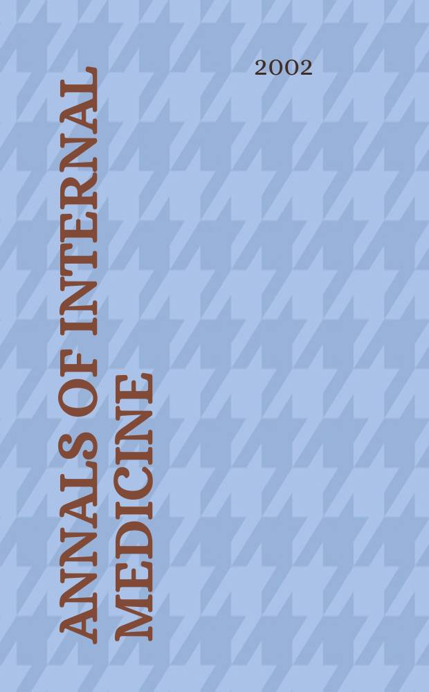 Annals of internal medicine : Publ. by the Amer. college of physicians. Vol.136, №4