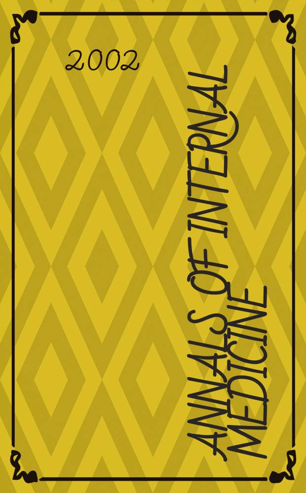 Annals of internal medicine : Publ. by the Amer. college of physicians. Vol.137, №1