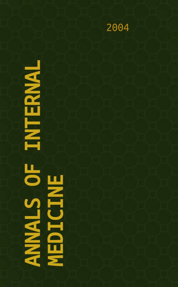 Annals of internal medicine : Publ. by the Amer. college of physicians. Vol.140, №12