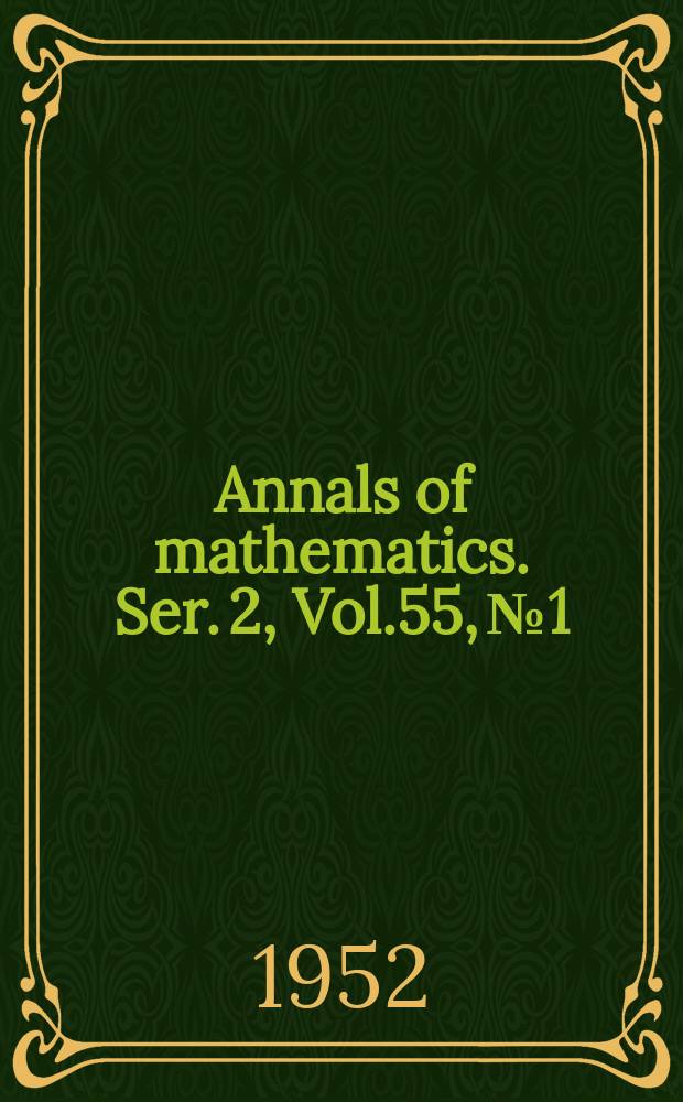 Annals of mathematics. Ser. 2, Vol.55, №1