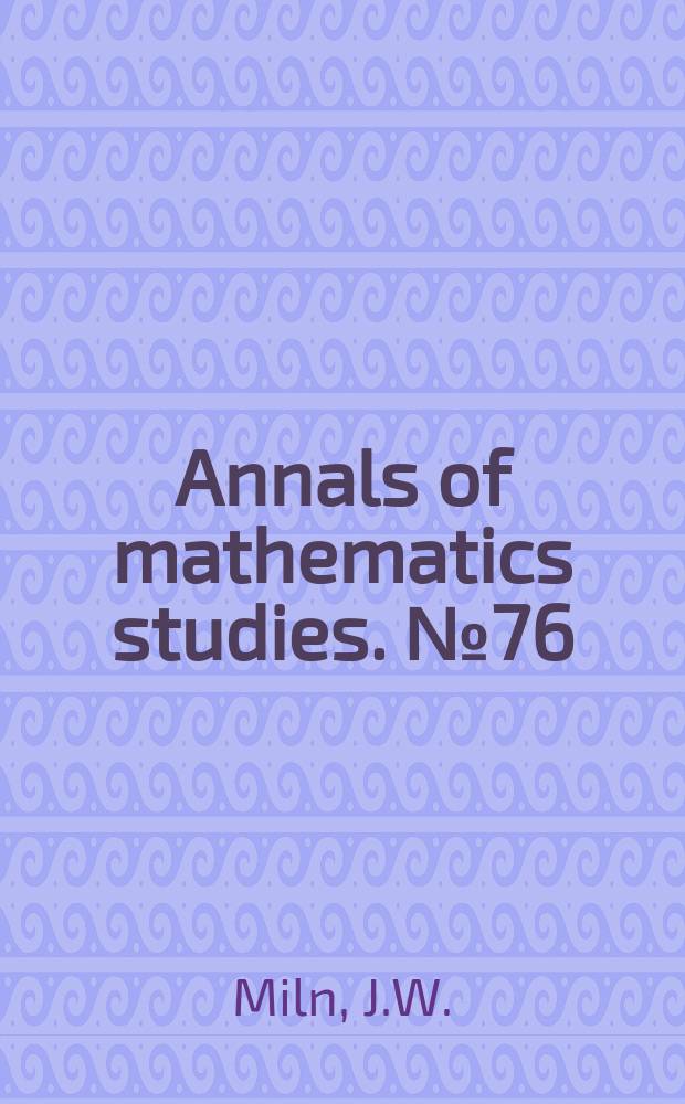 Annals of mathematics studies. №76 : Characteristic classes
