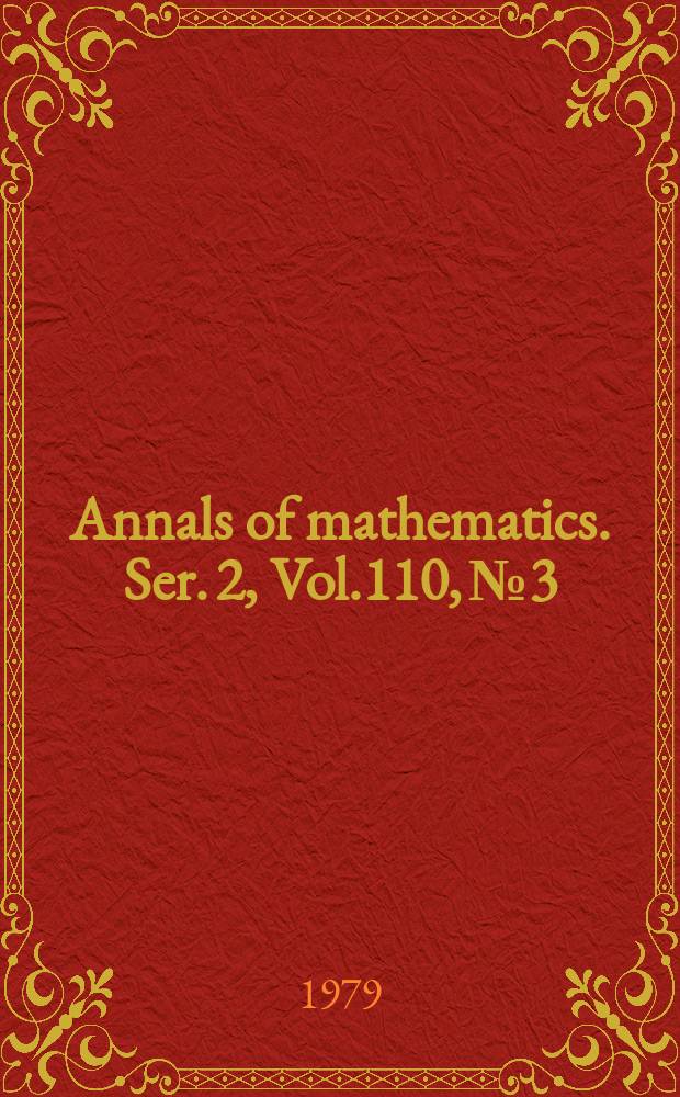 Annals of mathematics. Ser. 2, Vol.110, №3