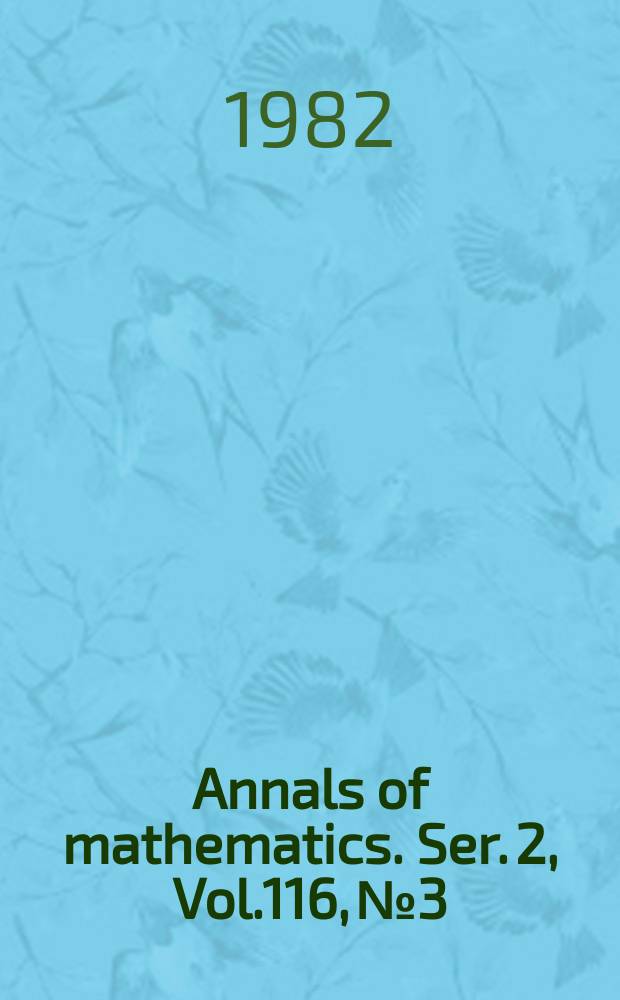 Annals of mathematics. Ser. 2, Vol.116, №3