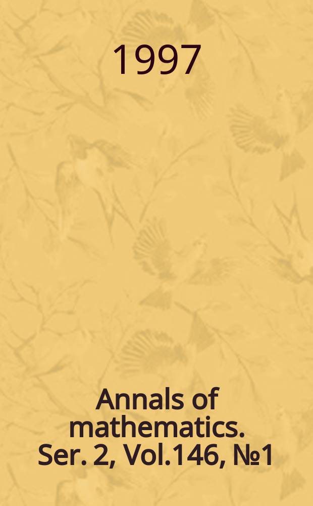 Annals of mathematics. Ser. 2, Vol.146, №1